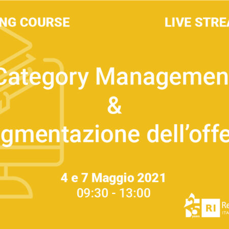 Training Course “Category Management & Segmentazione dell’offerta” – 4 e 7 maggio 2021
