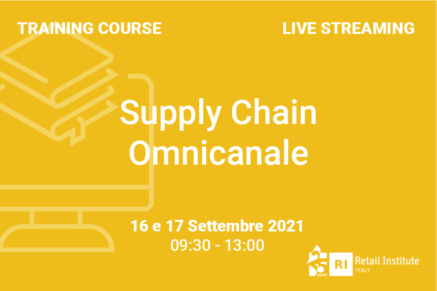Training Course “Supply Chain Omnicanale” – 16 e 17 settembre 2021