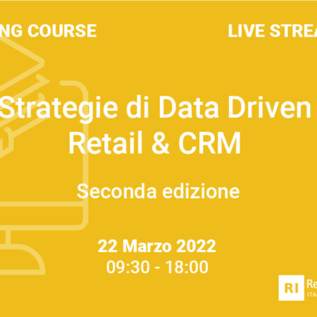 Training Course “Strategie di Data Driven Retail & CRM ” – 22 marzo 2022