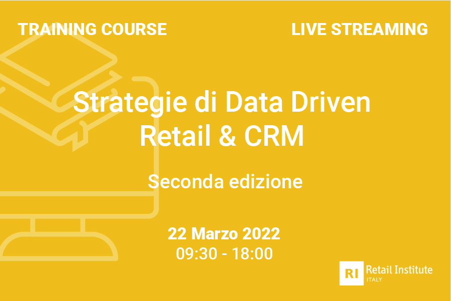 Training Course “Strategie di Data Driven Retail & CRM ” – 22 marzo 2022
