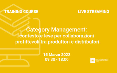 Training Course “Category Management: contesto e leva per collaborazioni profittevoli tra produttori e distributori” – 15 marzo 2022