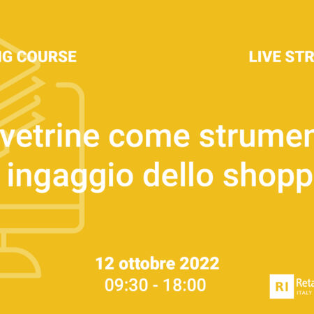 Training Course “Le Vetrine come strumento di ingaggio dello shopper ” – 12 ottobre 2022