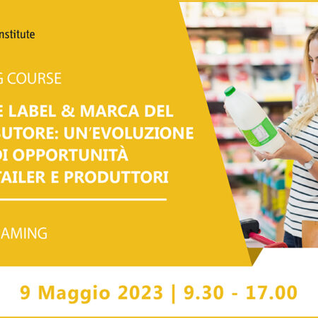Training Course “Private Label & Marca del Distributore: un’evoluzione ricca di opportunità per retailer e produttori” – 9 maggio 2023