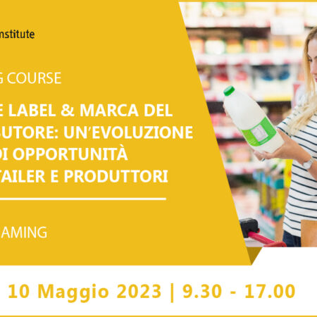 Training Course “Private Label & Marca del Distributore: un’evoluzione ricca di opportunità per retailer e produttori” – 10 maggio 2023