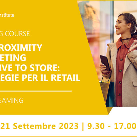 Training Course “Dal Proximity Marketing al Drive to store: strategie per il Retail” – 21 settembre 2023