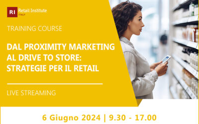 Training Course “Dal Proximity Marketing al Drive to Store: strategie per il Retail” – 6 giugno 2024