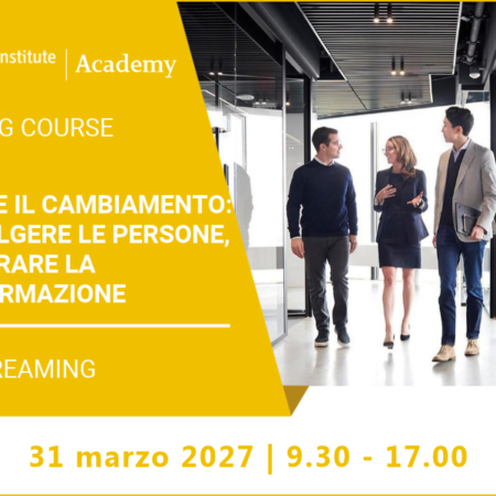 Guidare il cambiamento: coinvolgere le persone, accelerare la trasformazione – 31 marzo 2027