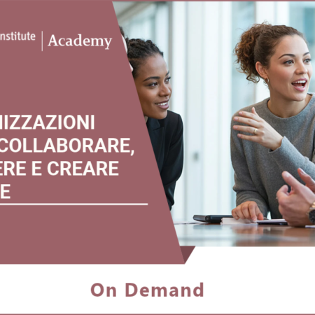 Organizzazioni agili: collaborare, decidere e creare valore – On Demand